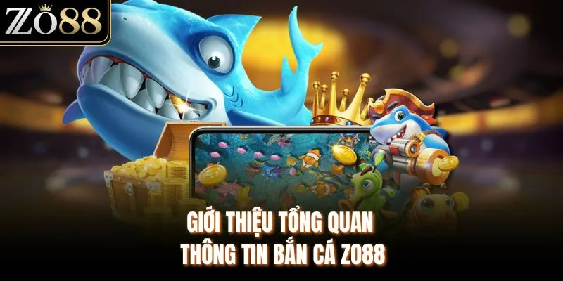 Bắn Cá ZO88 - Hành Trình Chinh Phục Đại Dương Bao La