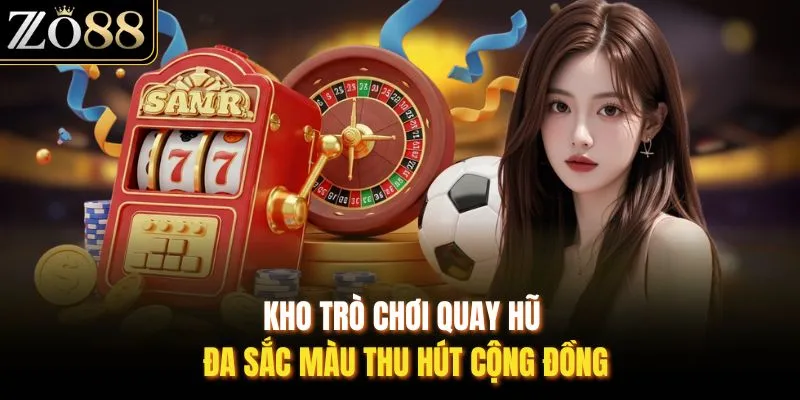 Top Game Nổ Hũ Đổi Thưởng ZO88 - Trải Nghiệm Slot Cực Cuốn