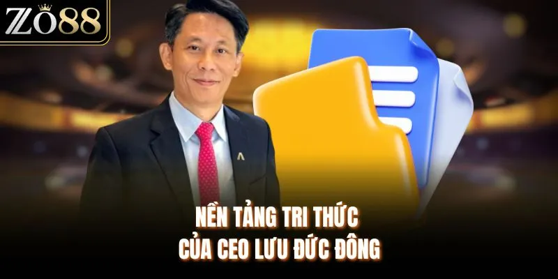 CEO Lưu Đức Đông Và Hành Trình Xây Dựng Nền Tảng ZO88