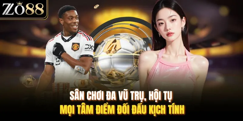 Thể Thao ZO88 - Điểm Hẹn Đam Mê Những Màn Tranh Tài
