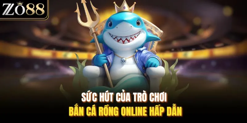 Bắn Cá Rồng Online - Chinh Phục Đại Dương Tại ZO88