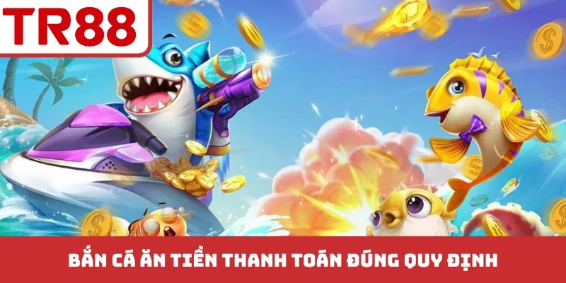 Bắn Cá Ăn Tiền TR88 - Bí Quyết Kiếm Tiền Triệu Mỗi Ngày