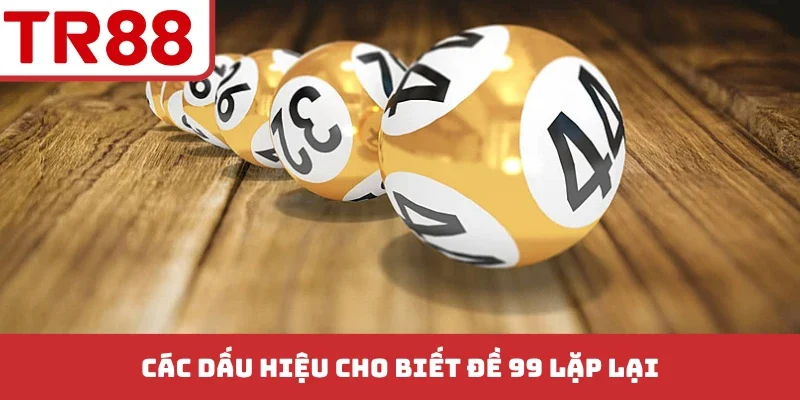 Đề Về 99 Hôm Sau Đánh Con Gì - Giải Mã Quy Luật Soi Cầu