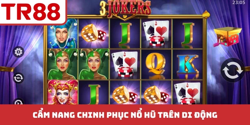 Nổ Hũ Trên Di Động - Xu Hướng Giải Trí Jackpot Bùng Nổ
