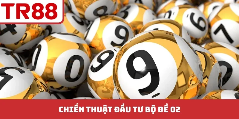 Bộ Đề 02 - 4 Chiến Thuật Bắt Số Nuôi Khung Chuẩn Xác