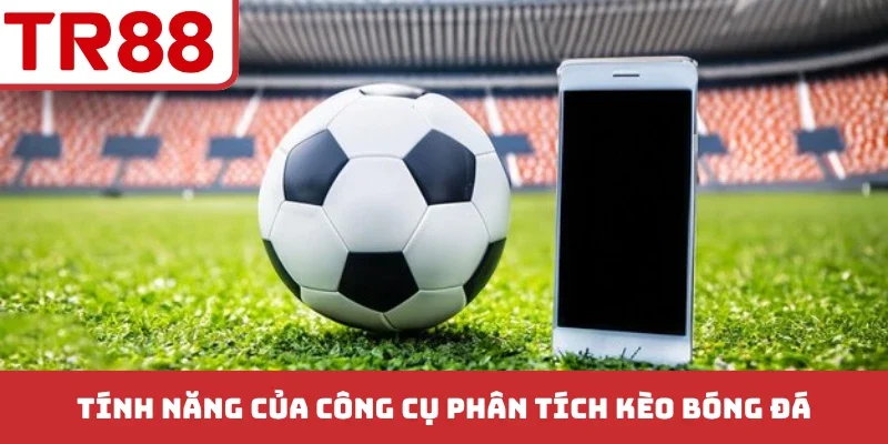 3 Công Cụ Phân Tích Kèo Bóng Đá - Bí Kíp Thắng Cược