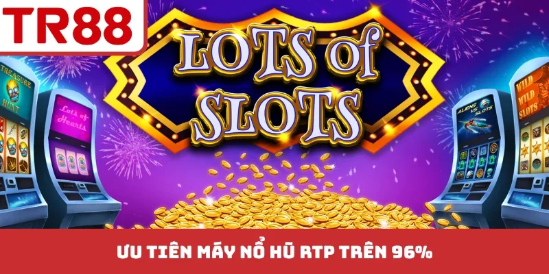 Cách Chọn Máy Nổ Hũ - 5 Tiêu Chí Vàng Rinh Jackpot Dễ