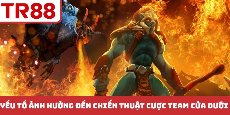 Chiến Thuật Cược Team Cửa Dưới Esport - Bí Quyết Chơi Hay