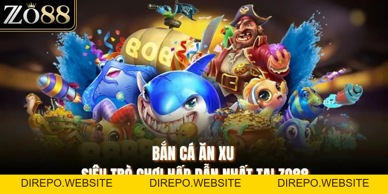 Bắn Cá Ăn Xu - Siêu Trò Chơi Hấp Dẫn Nhất Tại ZO88