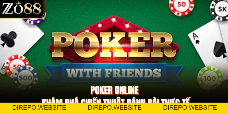 Poker Online - Khám Phá Chiến Thuật Đánh Bài Thực Tế