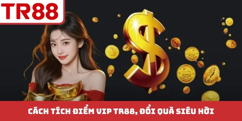Chương Trình VIP TR88 - Tận Hưởng Đặc Quyền Cực Chất
