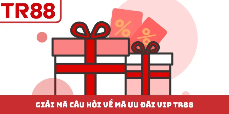 Chương Trình VIP TR88 - Tận Hưởng Đặc Quyền Cực Chất