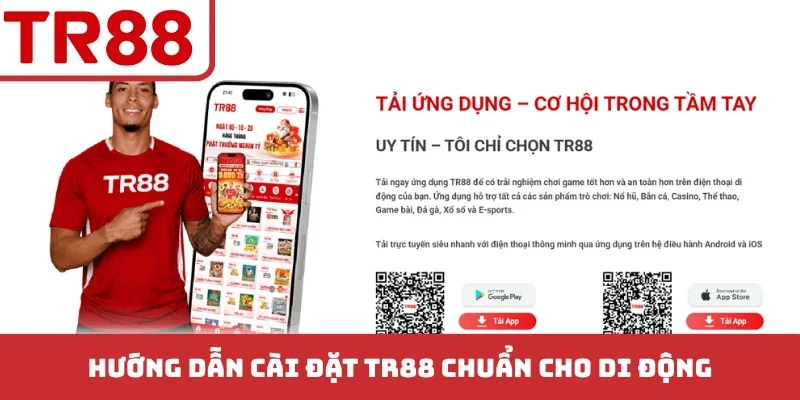 Tải App TR88 - Chơi Mọi Lúc Mọi Nơi, Không Lo Bị Chặn