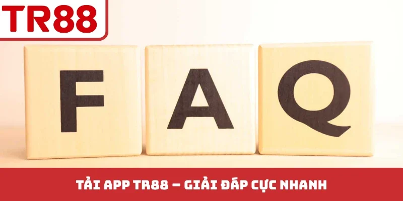 Tải App TR88 - Chơi Mọi Lúc Mọi Nơi, Không Lo Bị Chặn